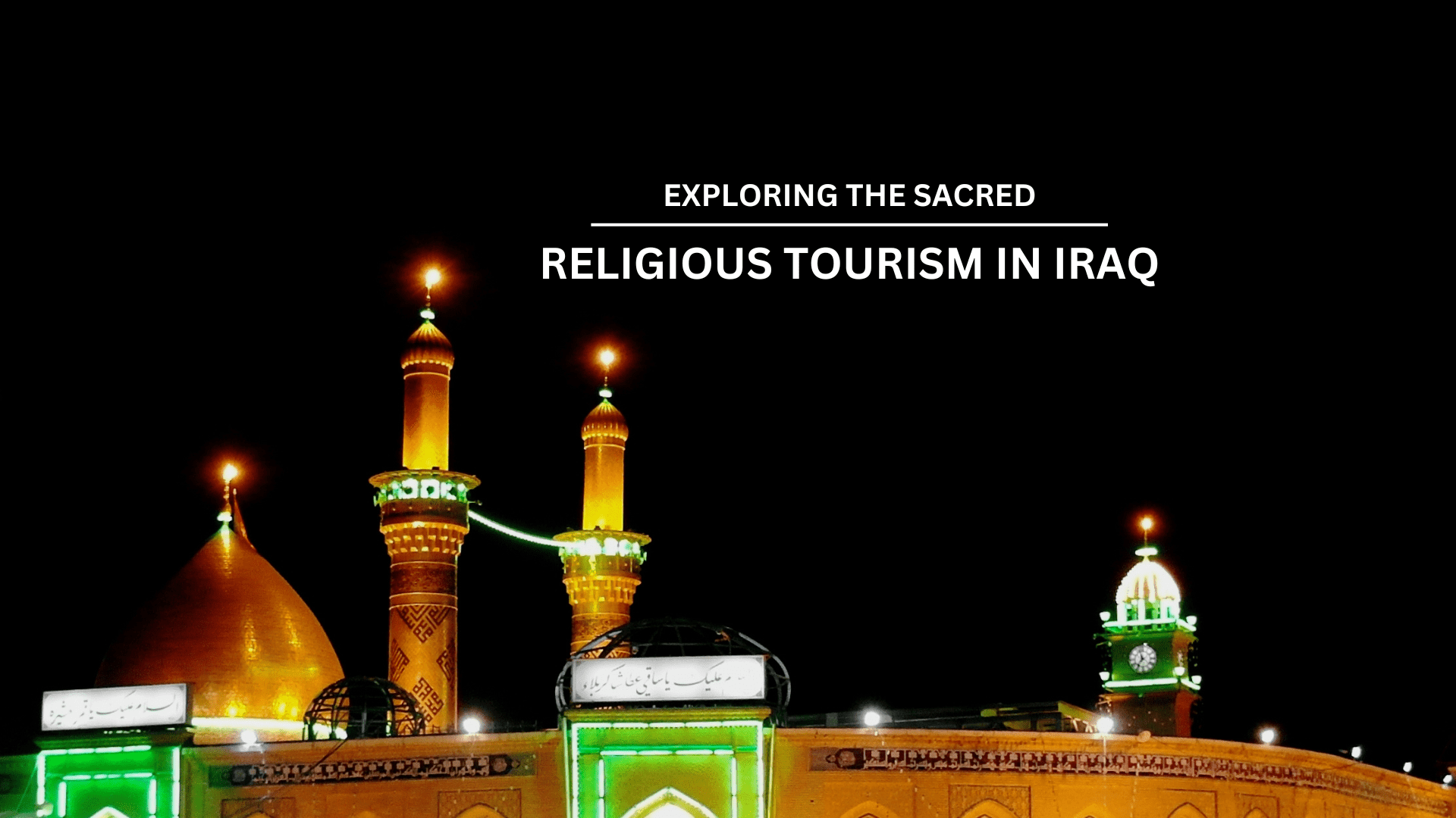 Journey into the Divine: Unveiling Iraq’s Sacred Sites